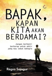 Image of Bapak, Kapan Kita Akan Berdamai?