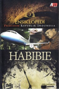Image of Ensiklopedi Presiden Republik Indonesia 3 HABIBIE