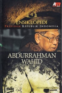 Image of Ensiklopedi Presiden Republik Indonesia 4 ABDURRAHMAN WAHID