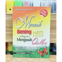 Image of Meraih Bening Hati dengan Mengasah Qolbu