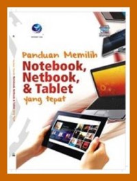 Image of Panduan Memilih Notebook, Netbook, & Tablet Yang Tepat