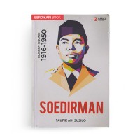 Image of SOEDIRMAN Biografi Singkat 1916 - 1950