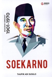 Image of SOEKARNO Biografi Singkat 1901 - 1970