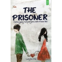 Image of The Prisoner : Cinta yang Terpenjara oleh Masa Lalu