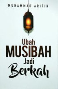 Image of Ubah Musibah Jadi Berkah