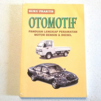 Buku Praktis Otomotif Panduan Lengkap Perawatan Motor Bensin & Diesel
