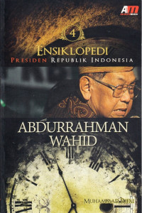 Ensiklopedi Presiden Republik Indonesia 4 ABDURRAHMAN WAHID