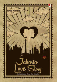 Jakarta Love Story: Apakah Benar Cinta Bisa Memilih?