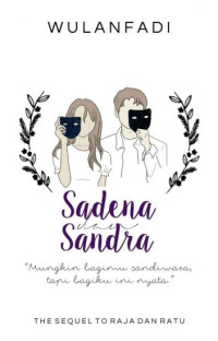 Sadena dan Sandra: Mungkin Bagimu Sandiwara, Tapi Bagiku ini Nyata