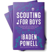 Scouting For Boys: Buku Pegangan Wajib untuk Anggota Pramuka, Pembina, Pelatih, Guru, Pencinta Alam, Relawan, dan Para Orang Tua