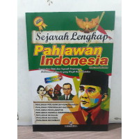 Sejarah Lengkap Pahlawan Indonesia