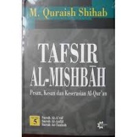 TAFSIR Al-Mishbah Pesan, Kesan, dan Keserasian Al Quran 5